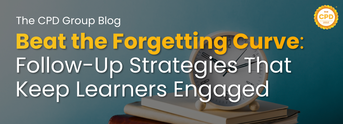 Beat the Forgetting Curve: Follow-Up Strategies That Keep Learners Engaged